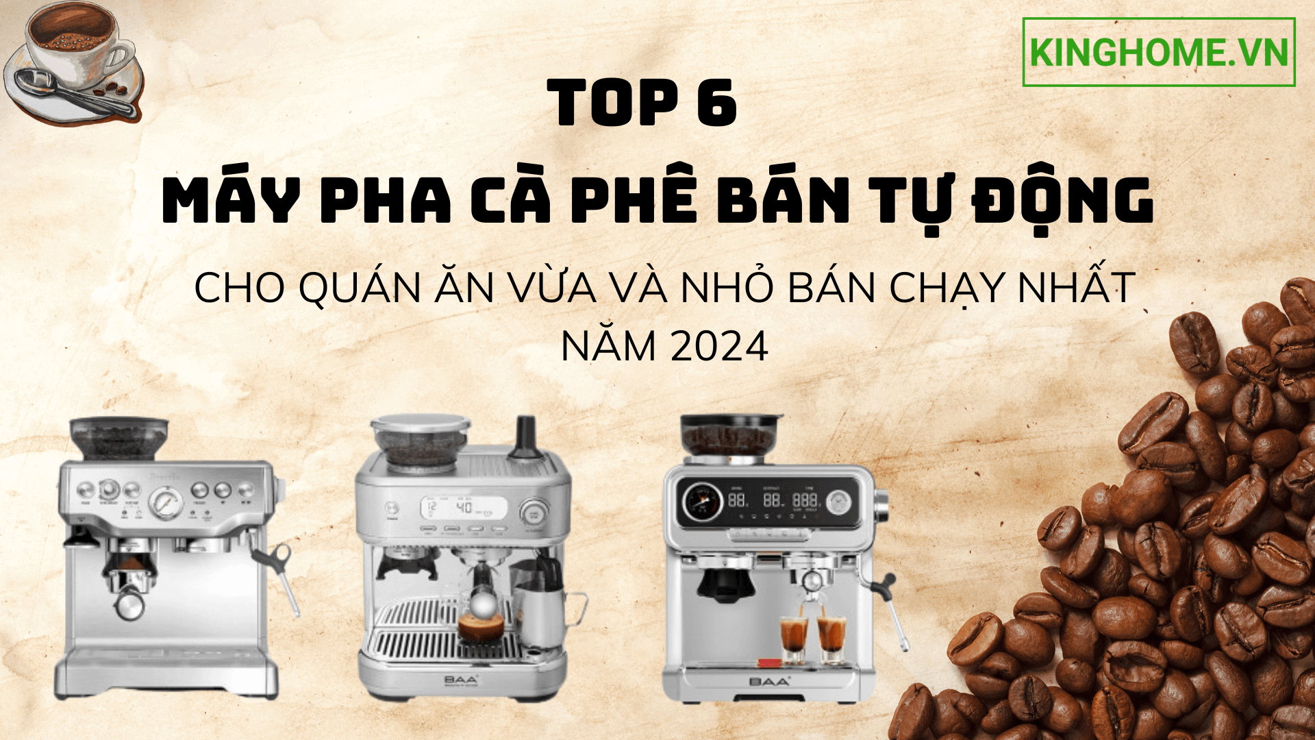 Top 6 dòng máy pha cà phê bán tự động cho quán vừa và nhỏ bán chạy nhất năm 2024